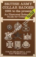 Book cover of British Army Collar Badges 1881 to the Present by CHURCHILL, Colin & WESTLAKE, Ray